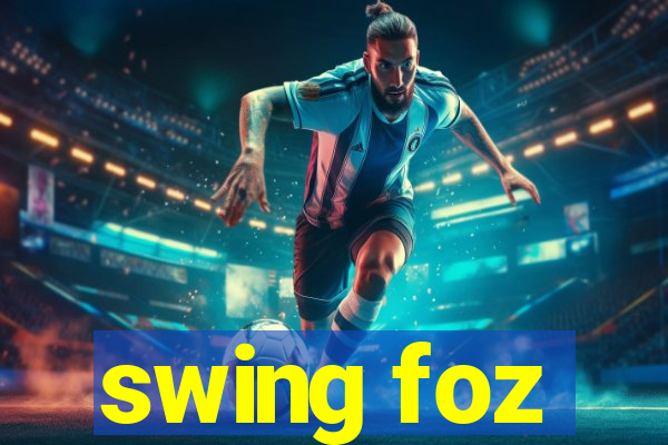 swing foz